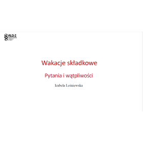 Wakacje składkowe. Pytania i wątpliwości